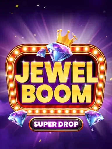 Jewel Boom Super Drop