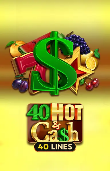40 Hot & Cash