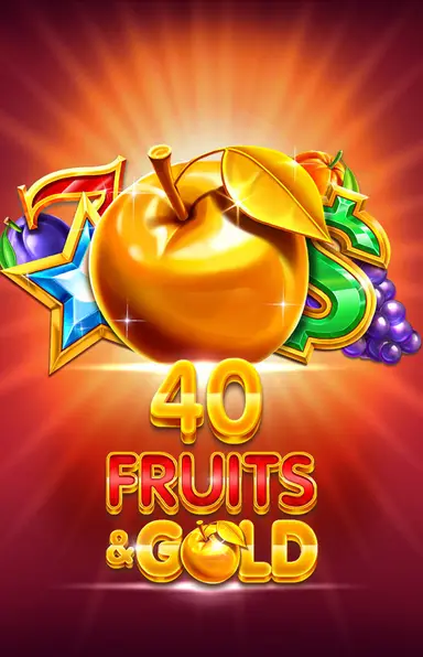 40 Fruits & Gold
