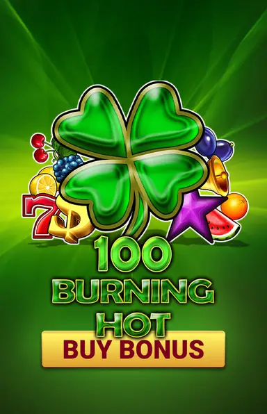 100 Burning Hot Buy Bonus