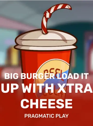 Big Burger Load it up with Xtra cheese