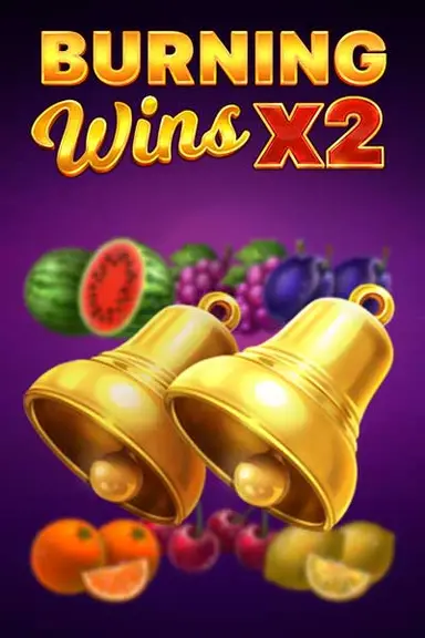 Burning Wins x2