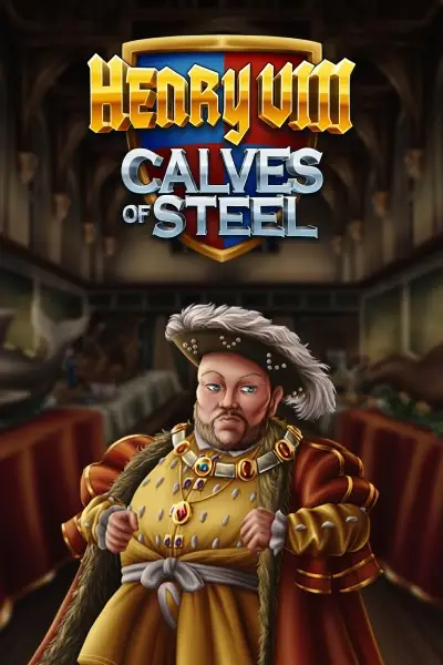 Henry the 8th Calves of Steel