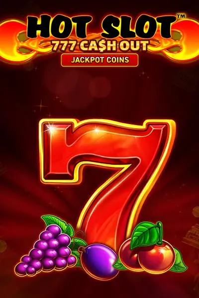 Hot Slot 777 Cash Out